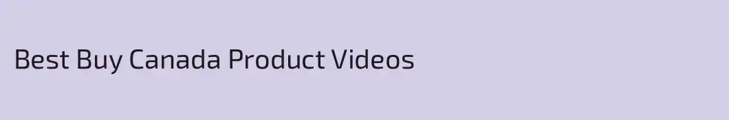 Best Buy Canada Product Videos